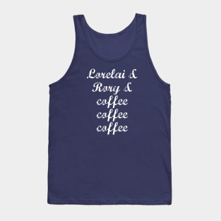 Lorelai & Rory & coffee coffee coffee Tank Top